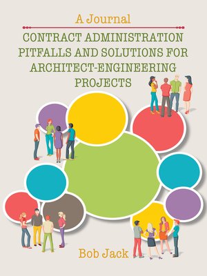 cover image of Contract Administration Pitfalls and Solutions for Architect-Engineering Projects
